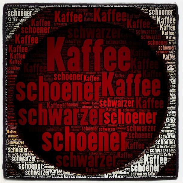 Schöner. Schwarzer. Kaffee.